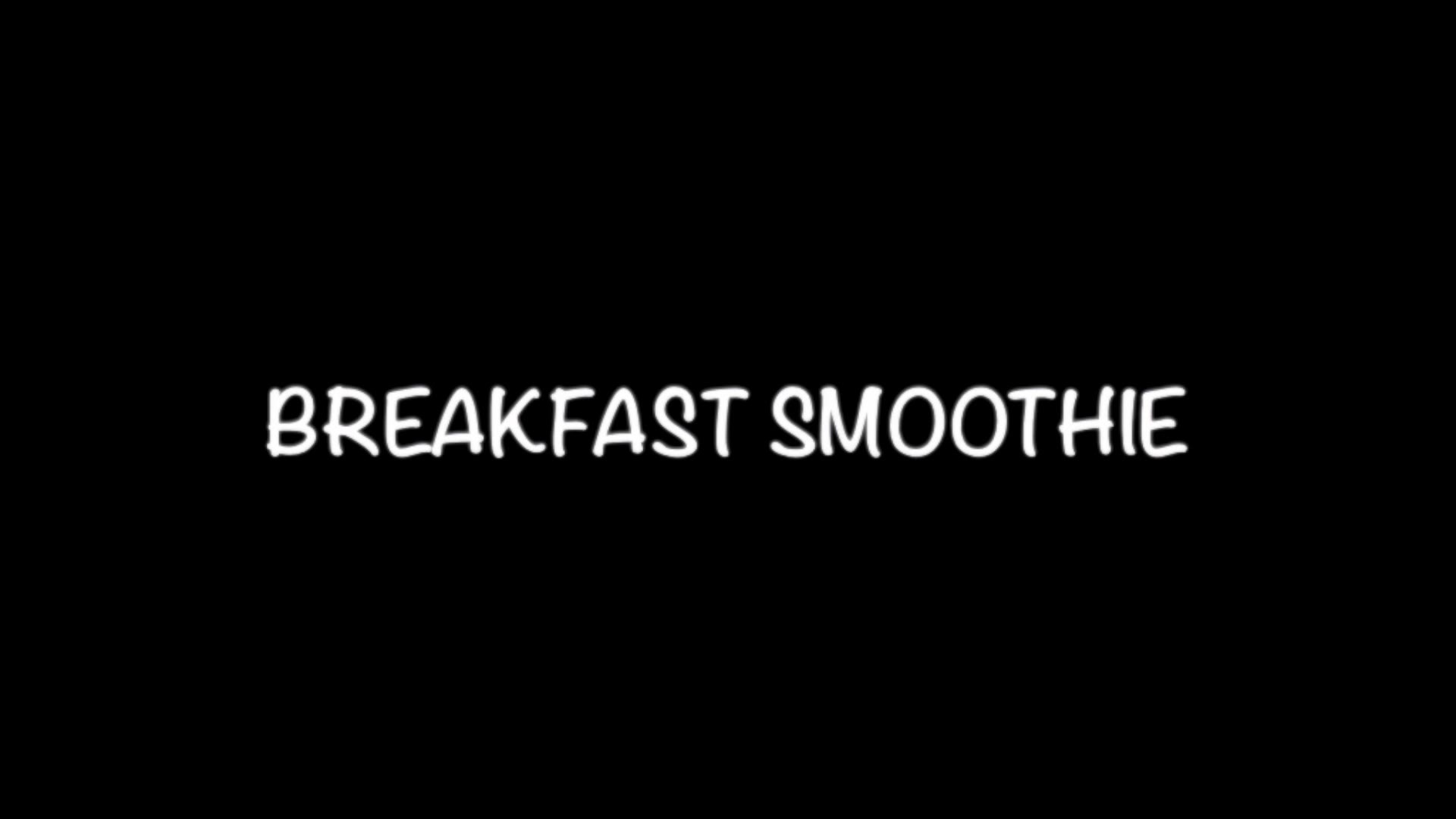  breakfast smoothie